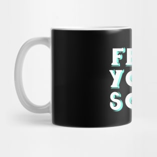 Feed your soul Mug